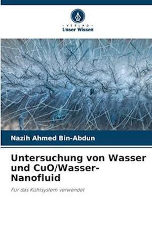 Untersuchung von Wasser und CuO/Wasser-Nanofluid