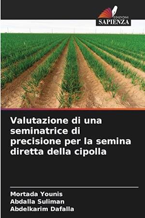 Valutazione di una seminatrice di precisione per la semina diretta della cipolla