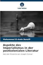 Aspekte des Imperialismus in der postkolonialen Literatur