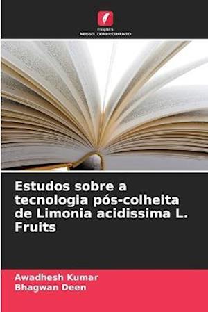 Estudos sobre a tecnologia pós-colheita de Limonia acidissima L. Fruits