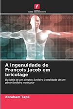 A ingenuidade de François Jacob em bricolage