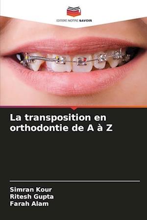 La transposition en orthodontie de A à Z