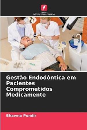 Gestão Endodôntica em Pacientes Comprometidos Medicamente