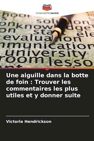 Une aiguille dans la botte de foin : Trouver les commentaires les plus utiles et y donner suite