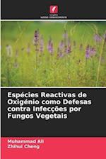 Espécies Reactivas de Oxigénio como Defesas contra Infecções por Fungos Vegetais
