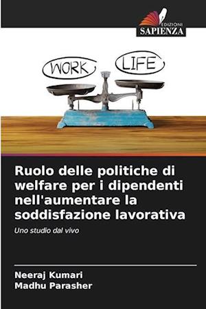 Ruolo delle politiche di welfare per i dipendenti nell'aumentare la soddisfazione lavorativa