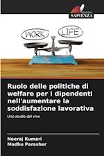 Ruolo delle politiche di welfare per i dipendenti nell'aumentare la soddisfazione lavorativa