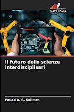 Il futuro delle scienze interdisciplinari