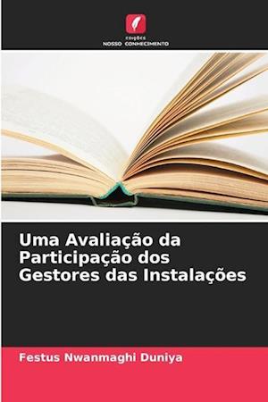 Uma Avaliação da Participação dos Gestores das Instalações