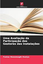 Uma Avaliação da Participação dos Gestores das Instalações