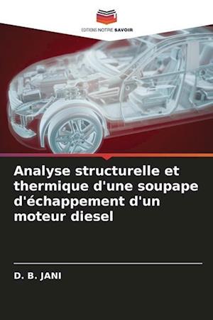 Analyse structurelle et thermique d'une soupape d'échappement d'un moteur diesel