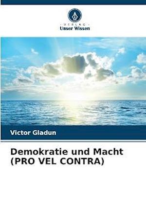 Demokratie und Macht (PRO VEL CONTRA)