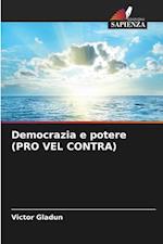 Democrazia e potere (PRO VEL CONTRA)