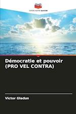 Démocratie et pouvoir (PRO VEL CONTRA)