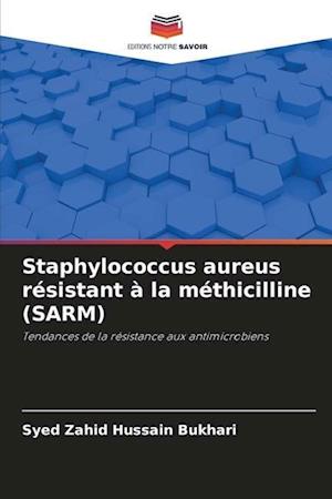 Staphylococcus aureus résistant à la méthicilline (SARM)