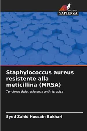 Staphylococcus aureus resistente alla meticillina (MRSA)