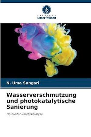 Wasserverschmutzung und photokatalytische Sanierung