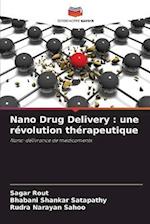 Nano Drug Delivery : une révolution thérapeutique