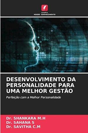 DESENVOLVIMENTO DA PERSONALIDADE PARA UMA MELHOR GESTÃO