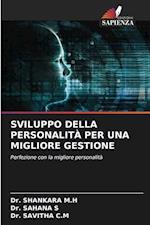 SVILUPPO DELLA PERSONALITÀ PER UNA MIGLIORE GESTIONE