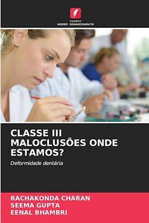 CLASSE III MALOCLUSÕES ONDE ESTAMOS?