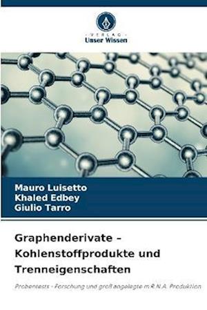 Graphenderivate ¿ Kohlenstoffprodukte und Trenneigenschaften