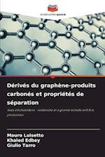 Dérivés du graphène-produits carbonés et propriétés de séparation