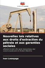 Nouvelles lois relatives aux droits d'extraction du pétrole et aux garanties sociales