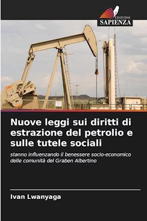 Nuove leggi sui diritti di estrazione del petrolio e sulle tutele sociali