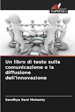 Un libro di testo sulla comunicazione e la diffusione dell'innovazione