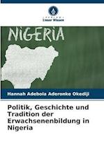 Politik, Geschichte und Tradition der Erwachsenenbildung in Nigeria