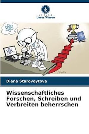 Wissenschaftliches Forschen, Schreiben und Verbreiten beherrschen