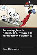 Padroneggiare la ricerca, la scrittura e la divulgazione scientifica