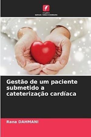 Gestão de um paciente submetido a cateterização cardíaca