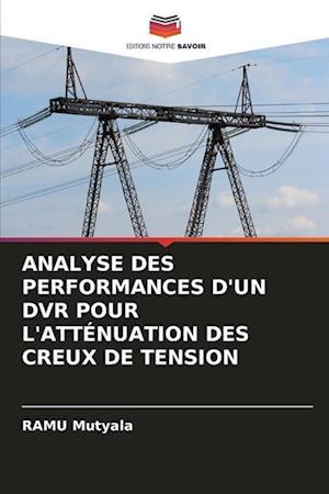 ANALYSE DES PERFORMANCES D'UN DVR POUR L'ATTÉNUATION DES CREUX DE TENSION