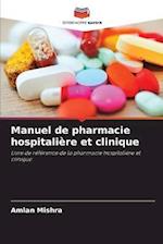 Manuel de pharmacie hospitalière et clinique