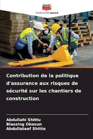 Contribution de la politique d'assurance aux risques de sécurité sur les chantiers de construction