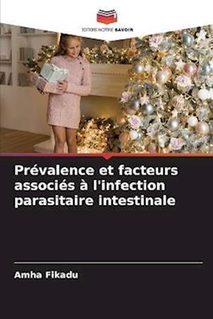 Prévalence et facteurs associés à l'infection parasitaire intestinale