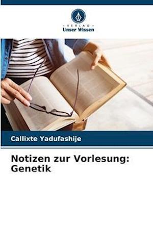 Notizen zur Vorlesung: Genetik