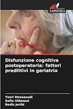Disfunzione cognitiva postoperatoria: fattori predittivi in geriatria