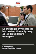 La stratégie syndicale de la construction à Sydney et les travailleurs immigrés