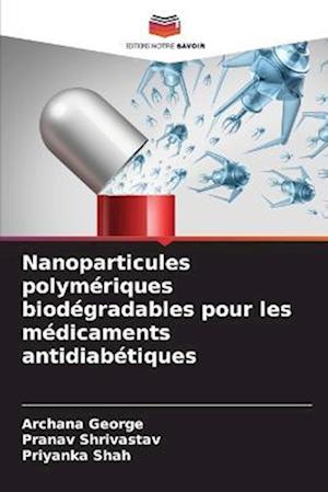 Nanoparticules polymériques biodégradables pour les médicaments antidiabétiques