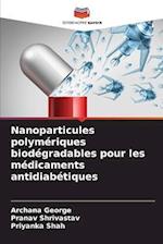 Nanoparticules polymériques biodégradables pour les médicaments antidiabétiques