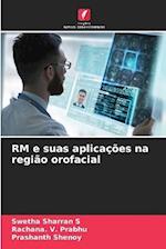 RM e suas aplicações na região orofacial