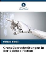 Grenzüberschreitungen in der Science Fiction