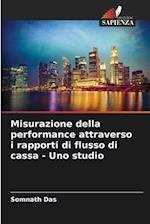 Misurazione della performance attraverso i rapporti di flusso di cassa - Uno studio