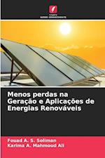 Menos perdas na Geração e Aplicações de Energias Renováveis