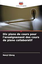 Dix plans de cours pour l'enseignement des cours de piano collaboratif