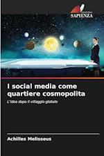 I social media come quartiere cosmopolita