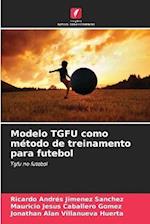 Modelo TGFU como método de treinamento para futebol